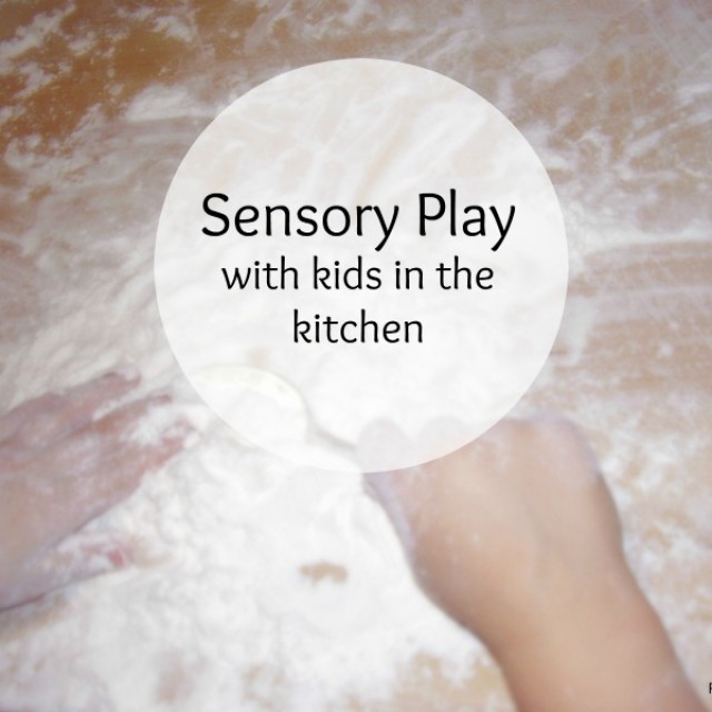 Sensory play in the kitchen for toddlers and preschoolers