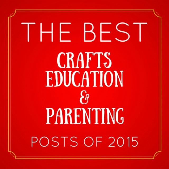 Best crafts education and parenting posts 2015