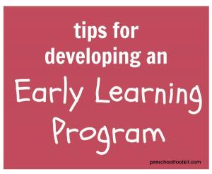 Guide for developing an early learning program from preschooltoolkit.com