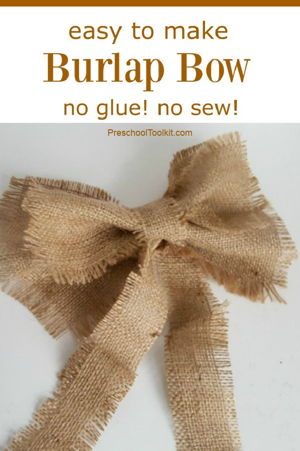 Easy to Make Burlap Bow - No Glue, No Sew! » Preschool Toolkit