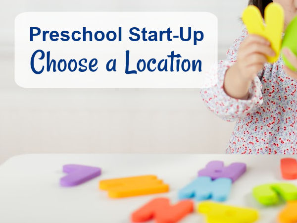 start a preschool with the best location